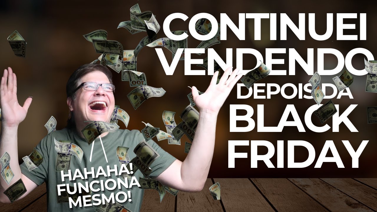 O TRUQUE PÓS-BLACK FRIDAY QUE FAZ VENDER MAIS!