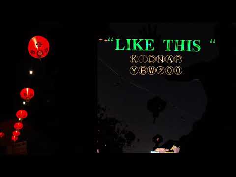 Young Kidnap x YBW900 “Like This”