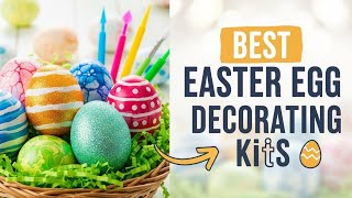 17 Best Easter Egg Decorating Kits 2026 | Creative, Mess-Free & Kid-Friendly Designs