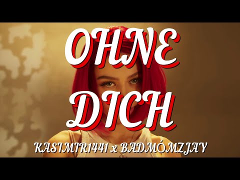 KASIMIR1441 x BADMÓMZJAY - OHNE DICH (Lyrics)