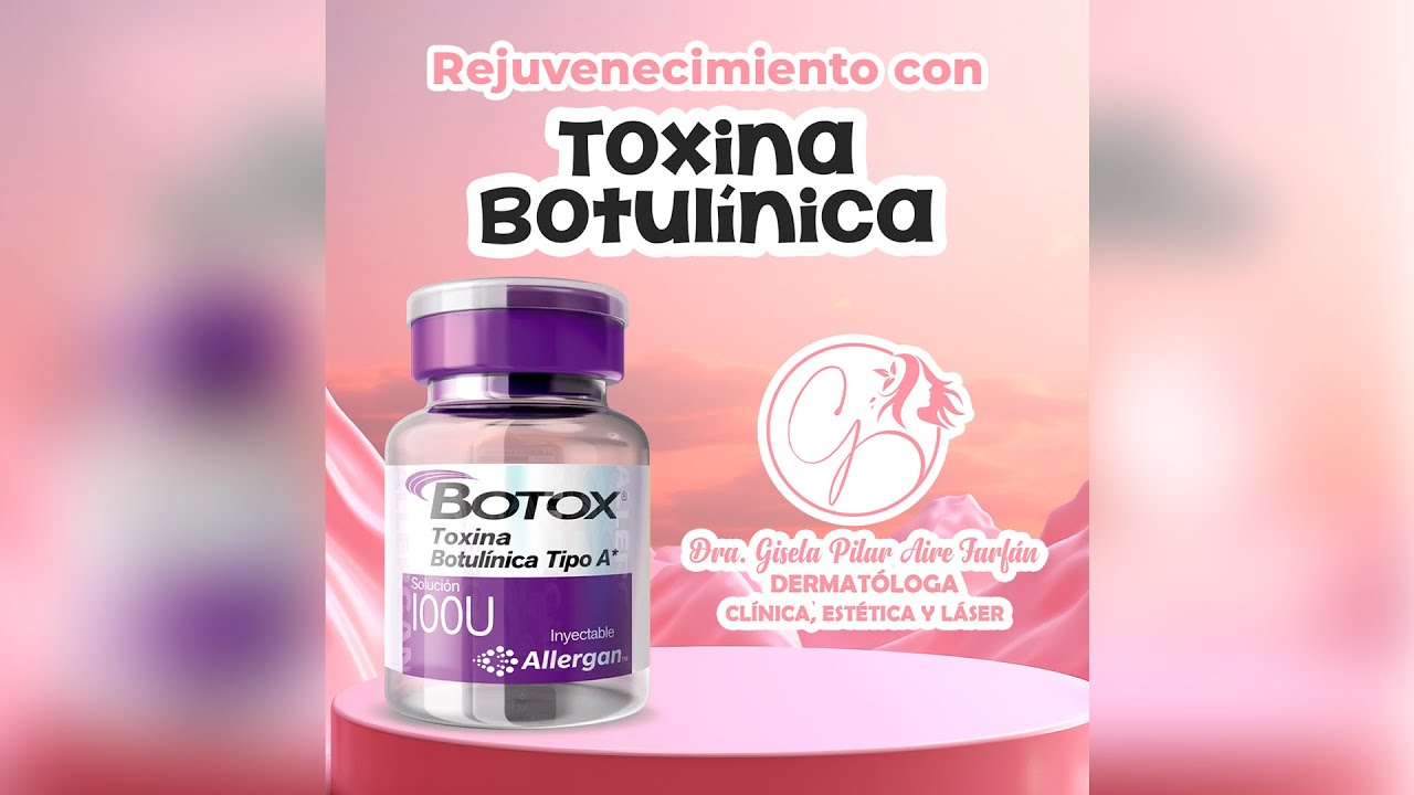 🌟Gran Campaña de Toxina botulínica (BOTOX) por el mes del amor 💕 - Dra. Gisela Pilar Aire Farfán