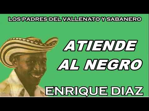 Atiende Al Negro - Enrique Díaz