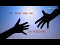 DR  FEELGOOD : You Gotta Help Me