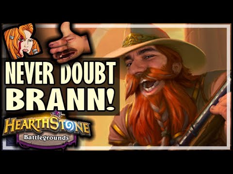 NEVER DOUBT BRANN! - Hearthstone Battlegrounds