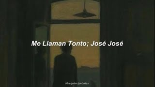 Me Llaman Tonto - José José (Letra)