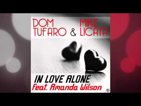 Dom Tufaro & Mike Licata - In Love Alone (feat. Amanda Wilson) [Dom Tufaro Tune~Adiks Radio Edit]
