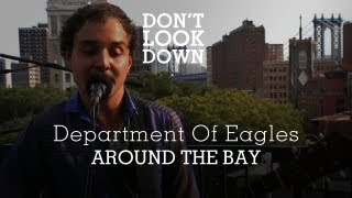Department of Eagles - Around The Bay - Don&#39;t Look Down