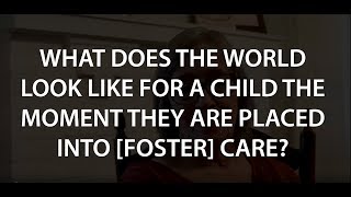 What is it like for a foster child when they are placed into care?
