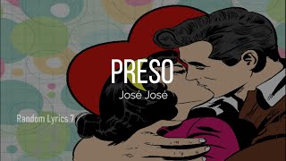 José José - Preso (Lyrics)