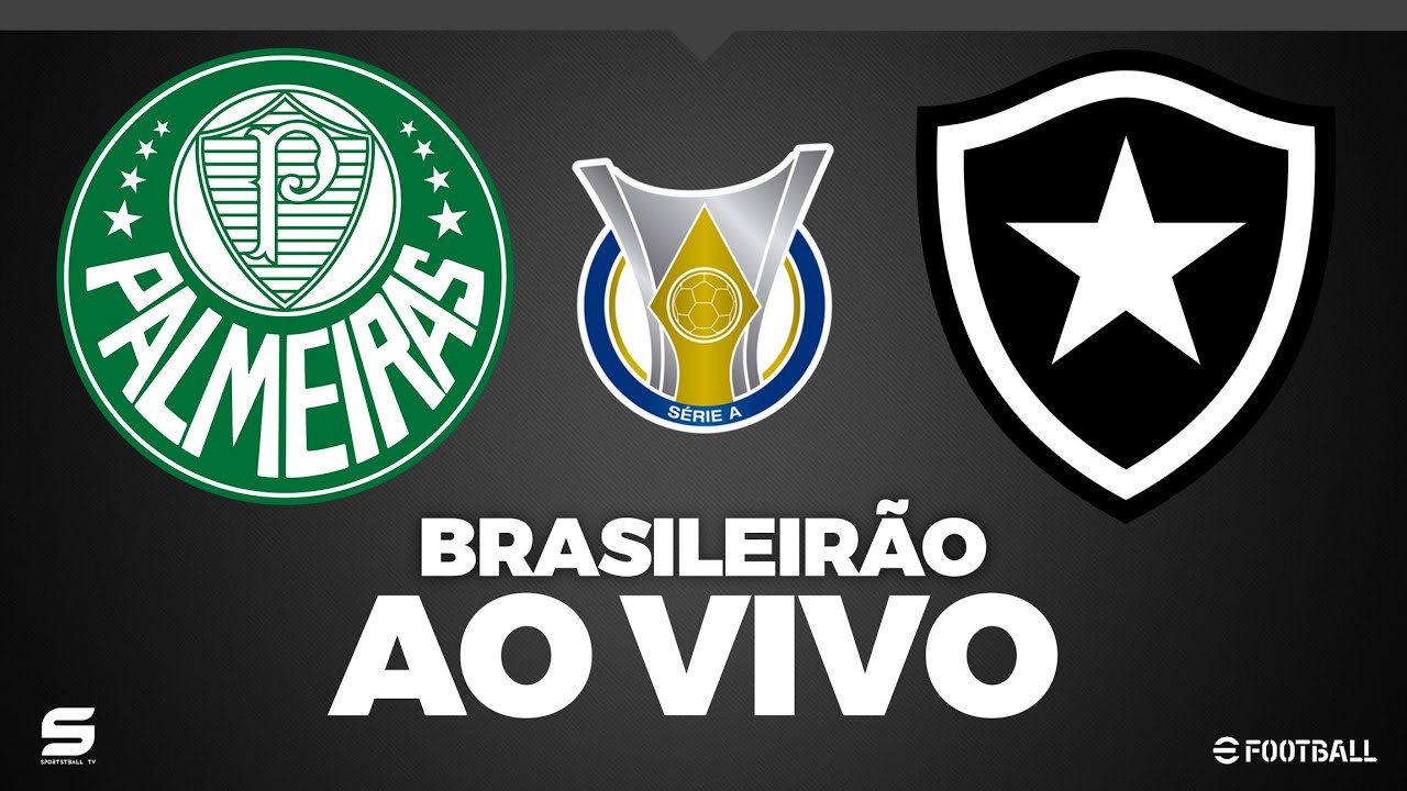PALMEIRAS X BOTAFOGO AO VIVO AO VIVO COM IMAGEM JOGO DE HOJE ASSISTA AGORA PES 2021