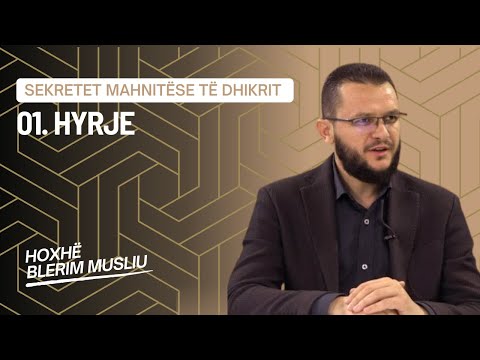 01 -  Hyrje I  Hoxhë Blerim Musliu