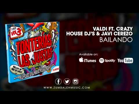 VALDI FT. CRAZY HOUSE DJS & JAVI CEREZO - BAILANDO (OFICIAL AUDIO)