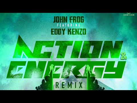 John Frog Ft. Eddy Kenzo- Action 'n' Energy Remix  (Official Audio)
