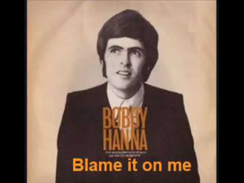 Bobby Hanna  - Blame it on me  - nov 1967