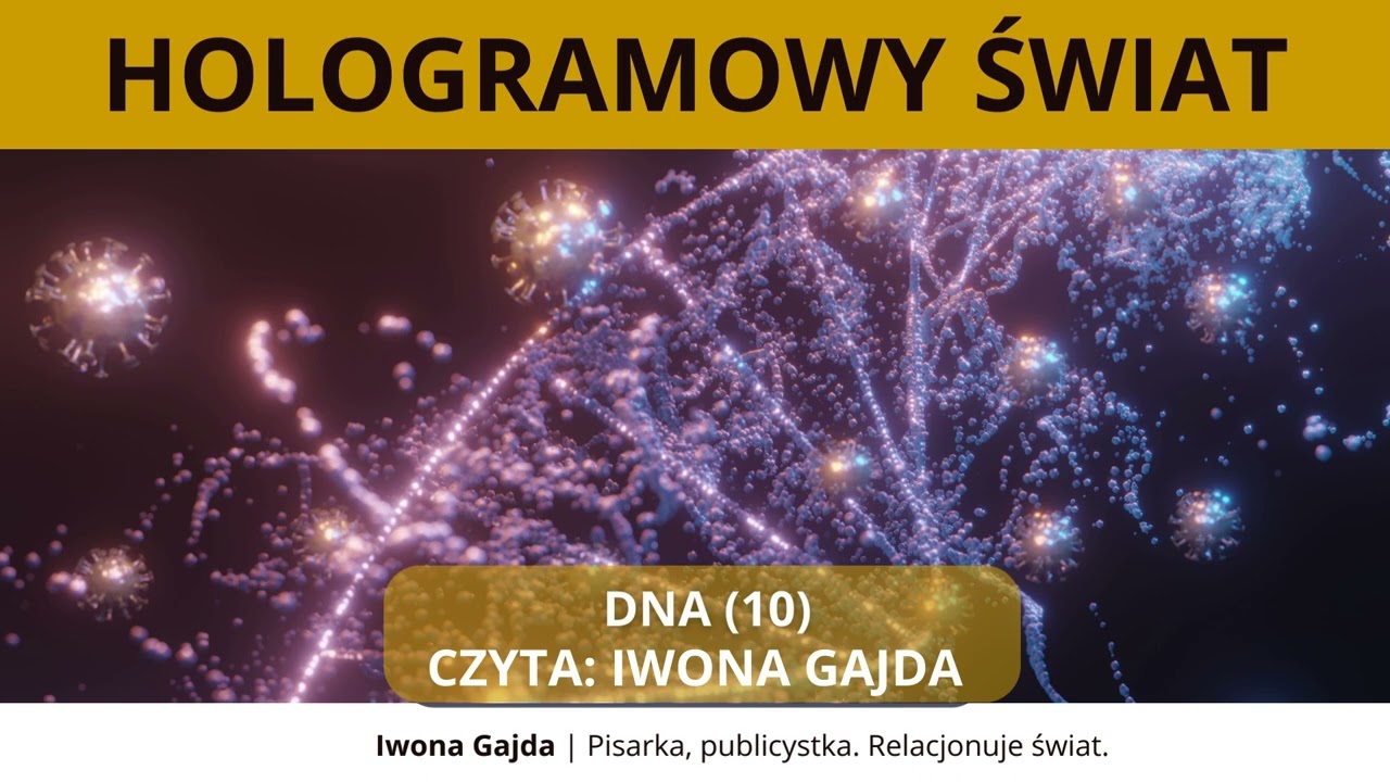 DNA (10) - Hologramowy Świat 3. Energia | Iwona Gajda