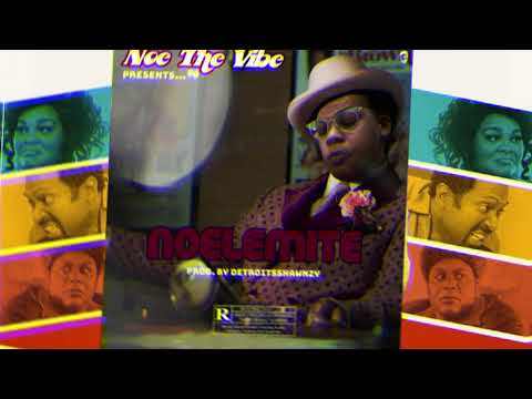 Noe The Vibe - Noelemite (Official Audio)