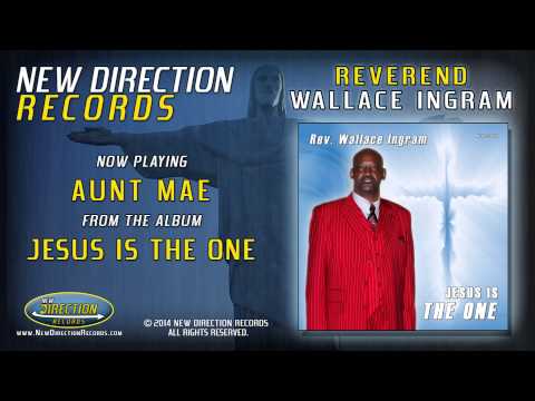 Rev. Wallace Ingram - Aunt Mae