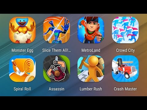 Monster Egg,Slice them All,MetroLand,Crowd City,Spiral Roll,Assassin,Lumber Rush,Crash Master