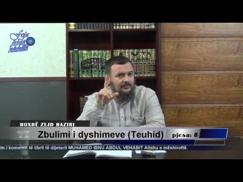 Zbulimi i dyshimeve (Teuhid) pjesa 8 - hoxhë Zejd Haziri