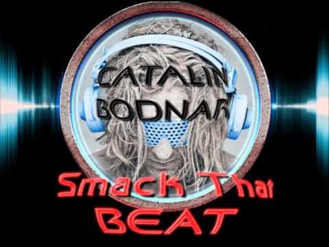 Catalin Bodnar - Smack That Beat