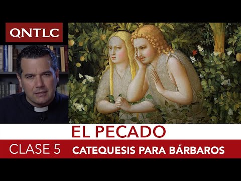 Catecismo para bárbaros. Clase 5: El pecado