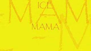 ICE-MAMA