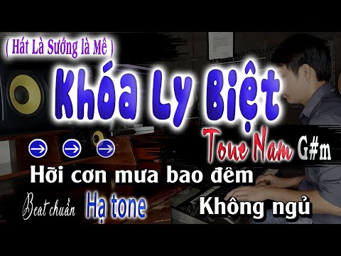 Khóa Ly Biệt Karaoke Tone Nam G#m Beat Chuẩn Tone Thấp