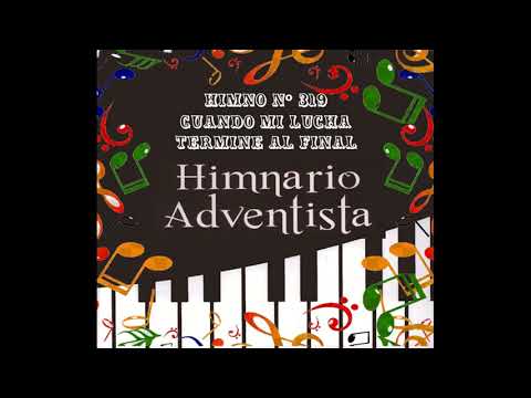 319 CUANDO MI LUCHA TERMINE AL FINAL