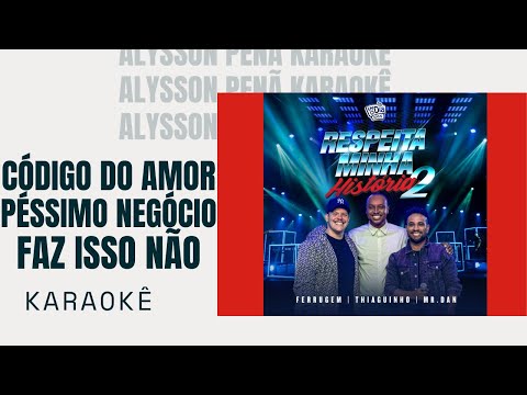 Karaokê -  Respeita Minha História 2 - Mr. Dan, Thiaguinho & Ferrugem