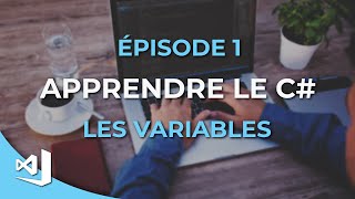 Apprendre le C# - 01 - Les variables