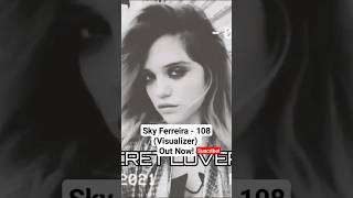 Sky Ferreira - 108 (Visualizer) (Out now on my YouTube channel)