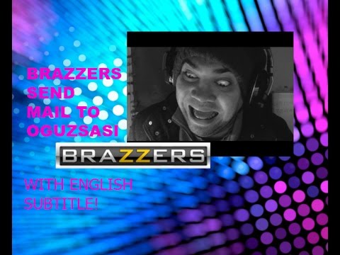 Brazzers send mail to Oguzsasi | English Subtitled | Funny Video