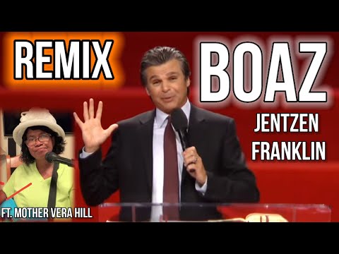 BOAZ - Jentzen Franklin ft. Mother Vera Hill (Funny Church Remix)