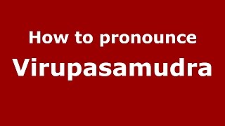 How to pronounce Virupasamudra