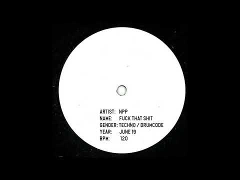 NPP - Fuck that shit (Original Mix) #Drumcode #Techno #Rave #TechnoDrumcode