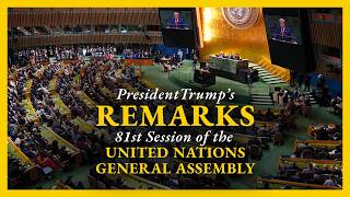 President Trump Delivers Remarks to the United Nations General Assembly