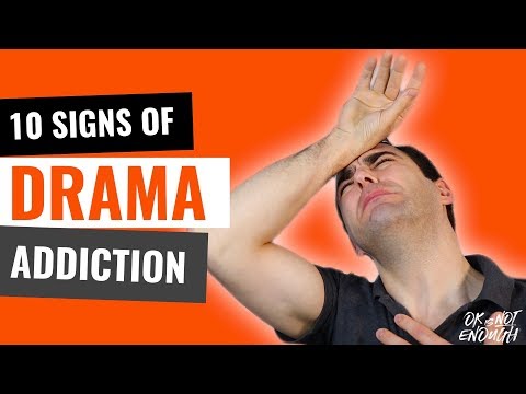 10 Signs of Drama Addiction