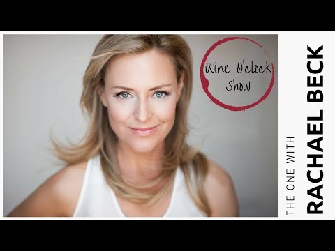 THE WINE O'CLOCK SHOW - The one with Rachael Beck