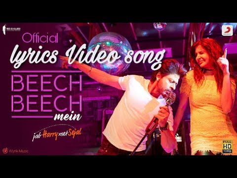 Beech Beech Mein. lyrics video. Jab harry met sejal