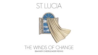 St. Lucia - The Winds of Change (Bahner Cheerleader Remix) [Audio]