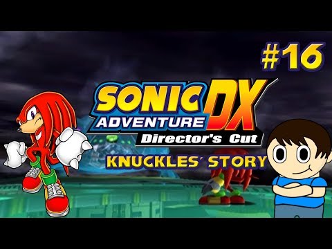 Cattigan619 Plays:Sonic Adventure DX(Knuckles' Story) pt16