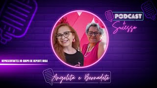 ANGELITA E BERNADETE  |  DE REPENTE ROSA - PODCAST DE SUCESSO #201