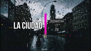 Siddhartha, Zoé - La Ciudad (Letra) Siddhartha, Zoé - La Ciudad (Letra)
