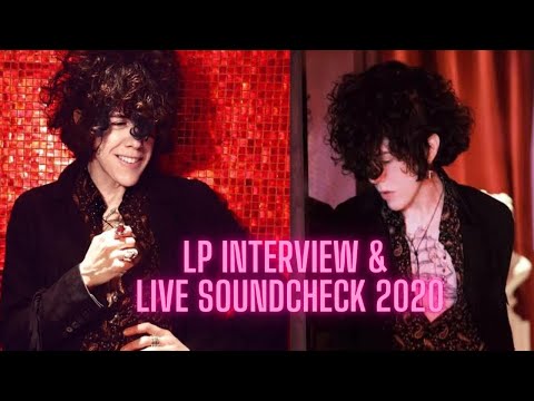 LP Interview and A Live Soundcheck ~ July 31st 2020