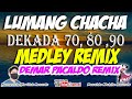 MGA LUMANG CHACHA MEDLEY ( DEMAR PACALDO REMIX ) DEKADA 70,80,90 Cha-Cha Medley Nonstop Remix