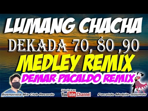 MGA LUMANG CHACHA MEDLEY ( DEMAR PACALDO REMIX ) DEKADA 70,80,90 Cha-Cha Medley Nonstop Remix