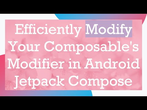 Efficiently Modify Your Composable's Modifier in Android Jetpack Compose