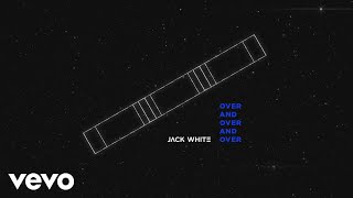 Jack White - Over and Over and Over (Official Audio)