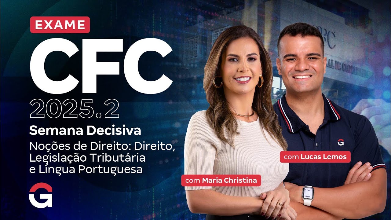 Exame CFC 2025.2: Semana Decisiva | Direito e Legislação Tributária, e Língua Portuguesa