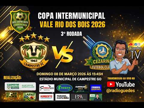 CAMPESTRE FC X CEZARINA EC - AO VIVO NA COPA CENTRO OESTE VALE DO RIO DOS BOIS AMADOR 3ª RODADA